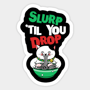 slurp 'til you drop Sticker